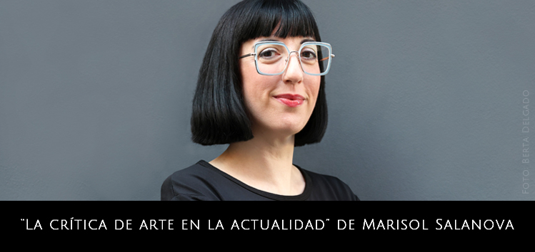 «La crítica de arte en la actualidad» de Marisol Salanova